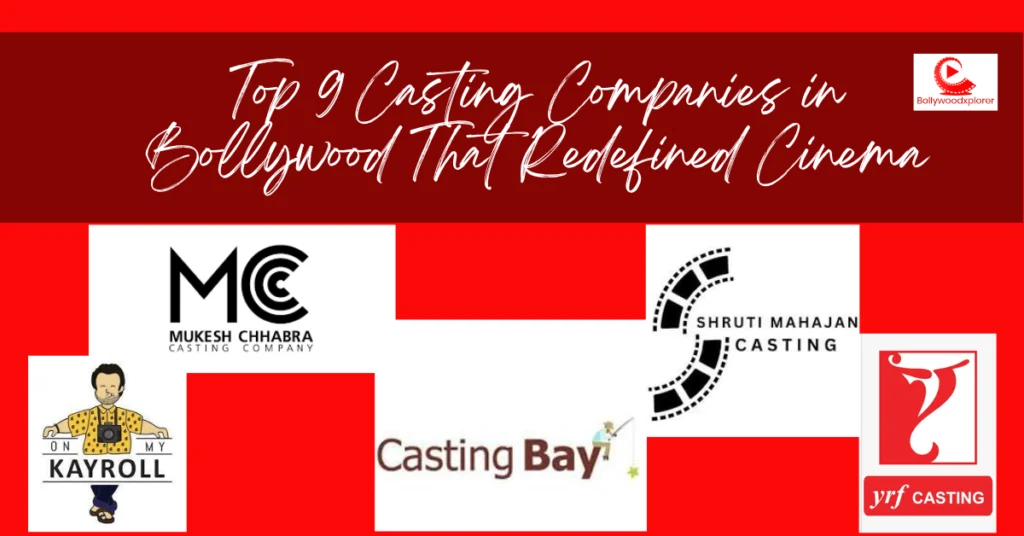 Top 9 Casting Companies in Bollywood That Redefined Cinema