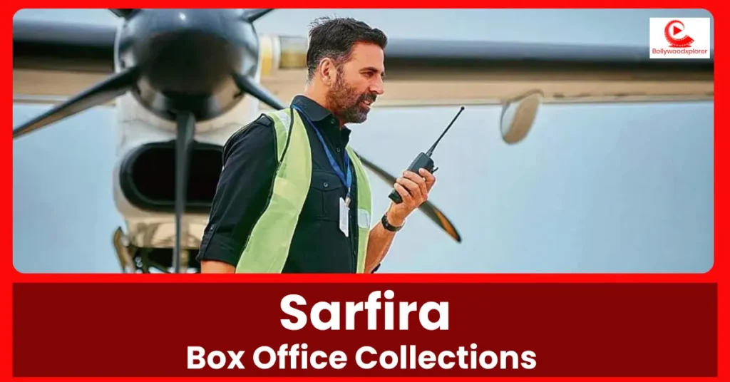 Akshay Kumar Sarfira Box Office Collections