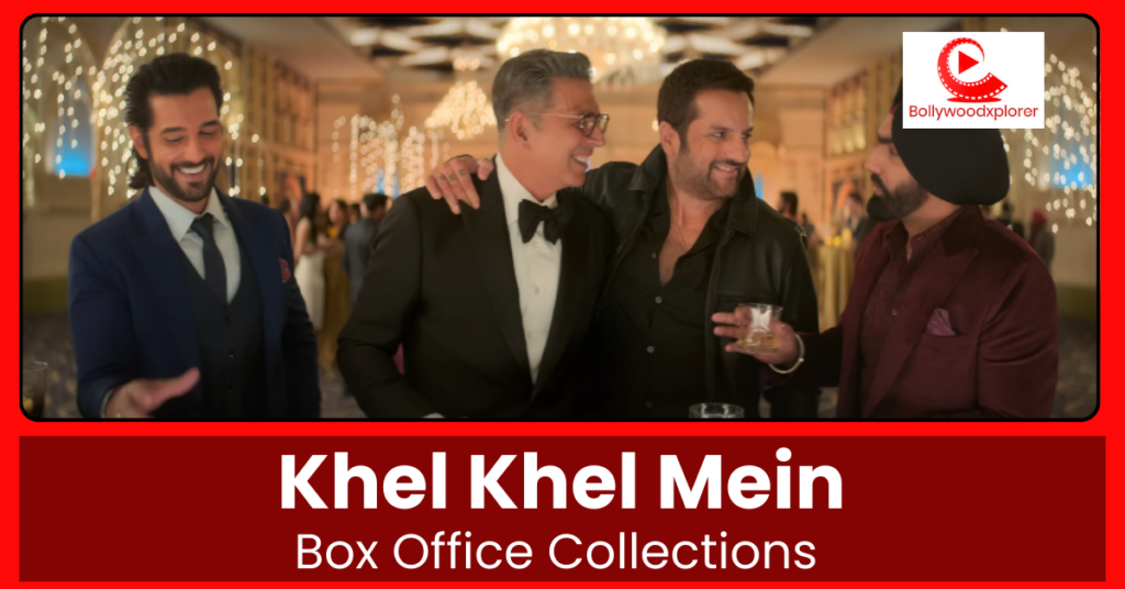 Khel Khel Mein Box Office Collections in India For its First 7 Days