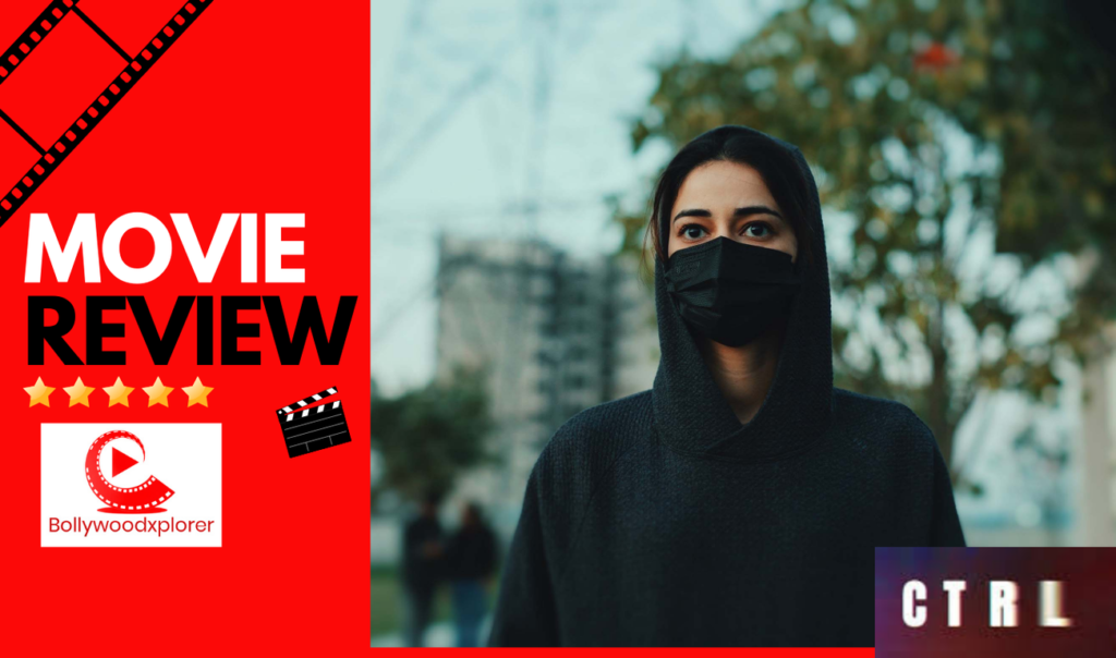 CTRL Movie Review Ananya Pandey